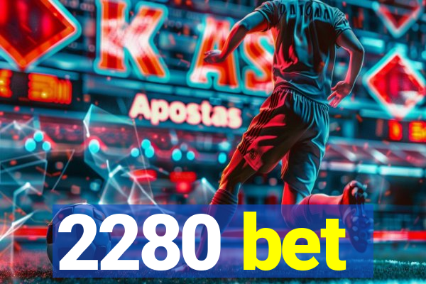 2280 bet